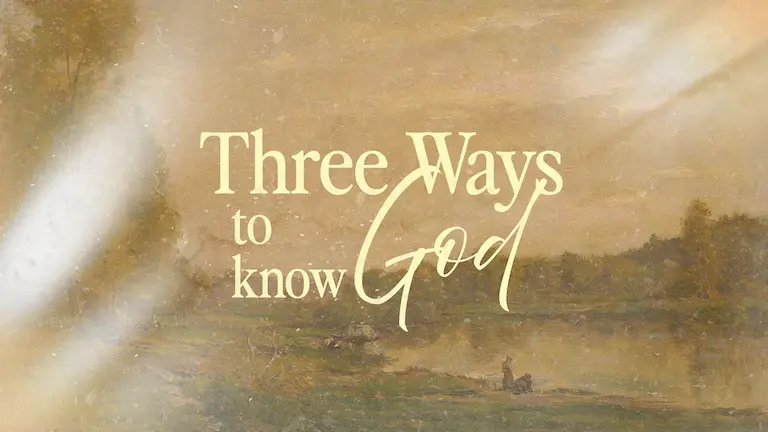 Three Ways to Know God